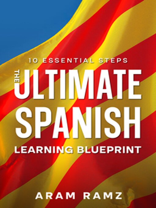 Title details for The Ultimate Learning Spanish Blueprint--10 Essential Steps by Andres Ramirez - Wait list